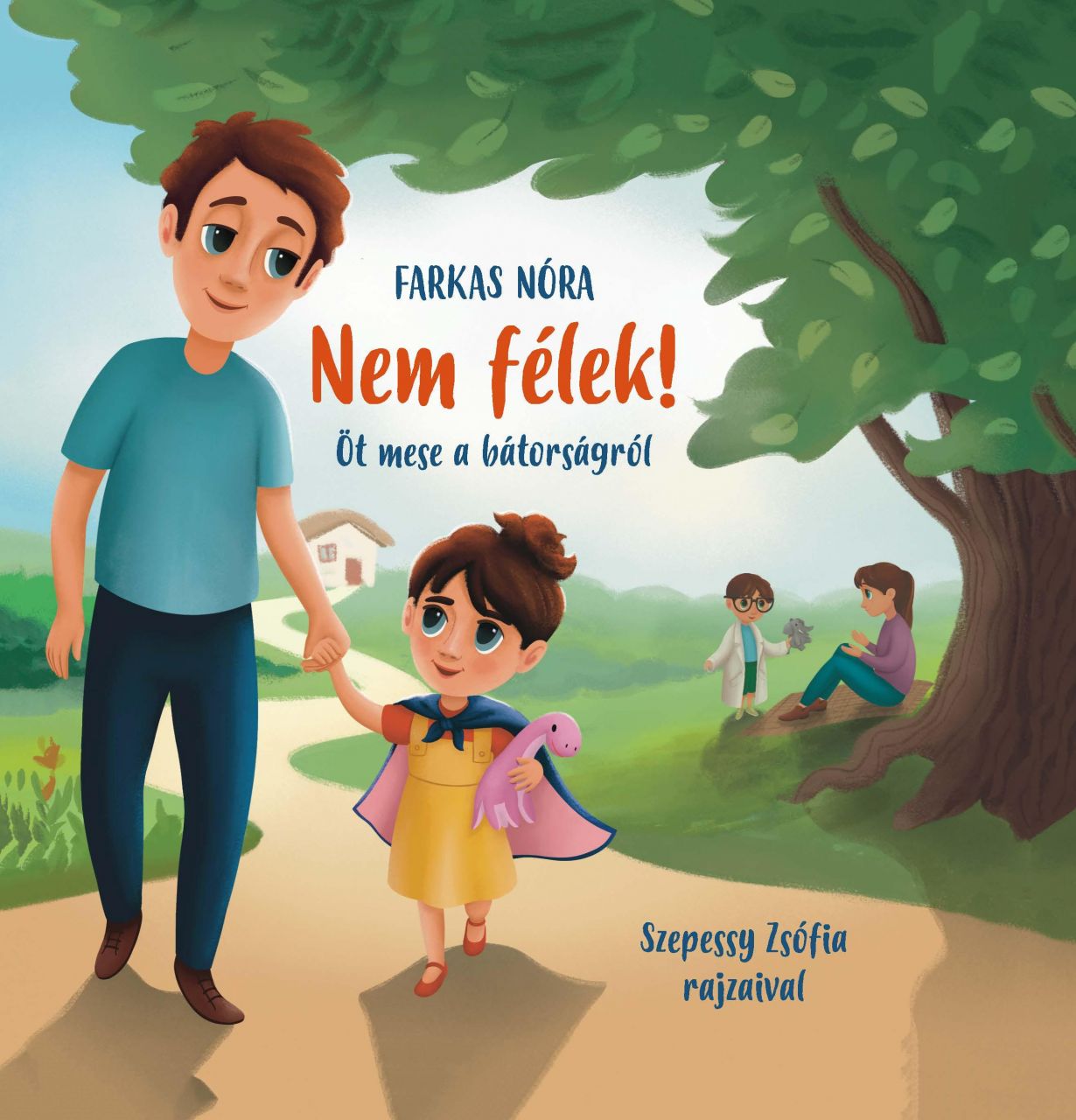 Nem félek! - öt mese a bátorságról