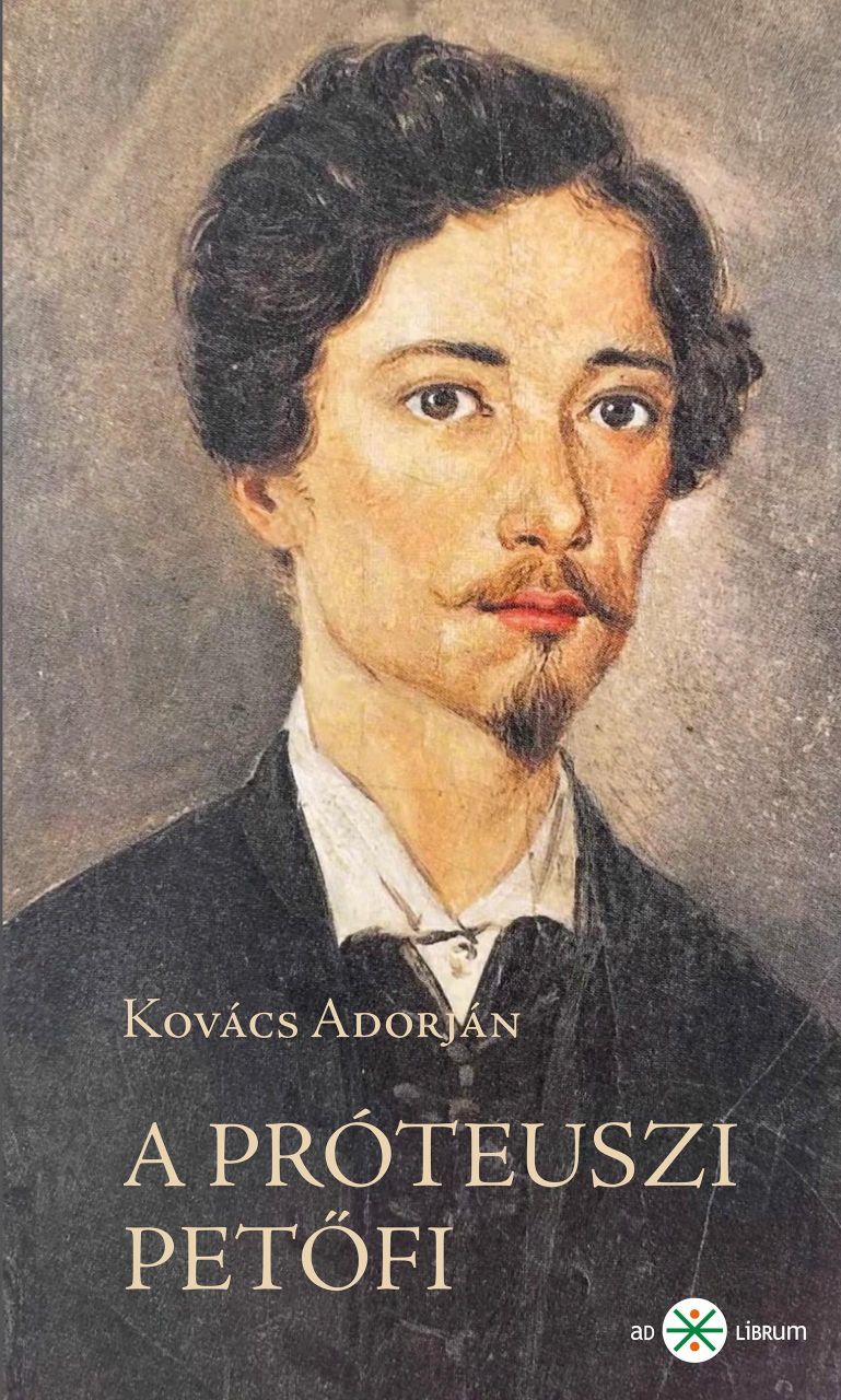 A próteuszi petőfi. kísérletező és anticipáló költészete 184549. 2. kiadás