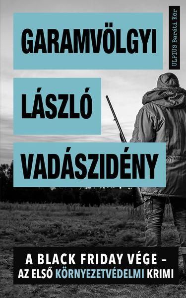 Vadászidény - a black friday vége - az első környezetvédelmi krimi