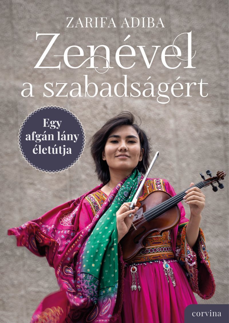 Zenével a szabadságért  egy afgán lány életútja