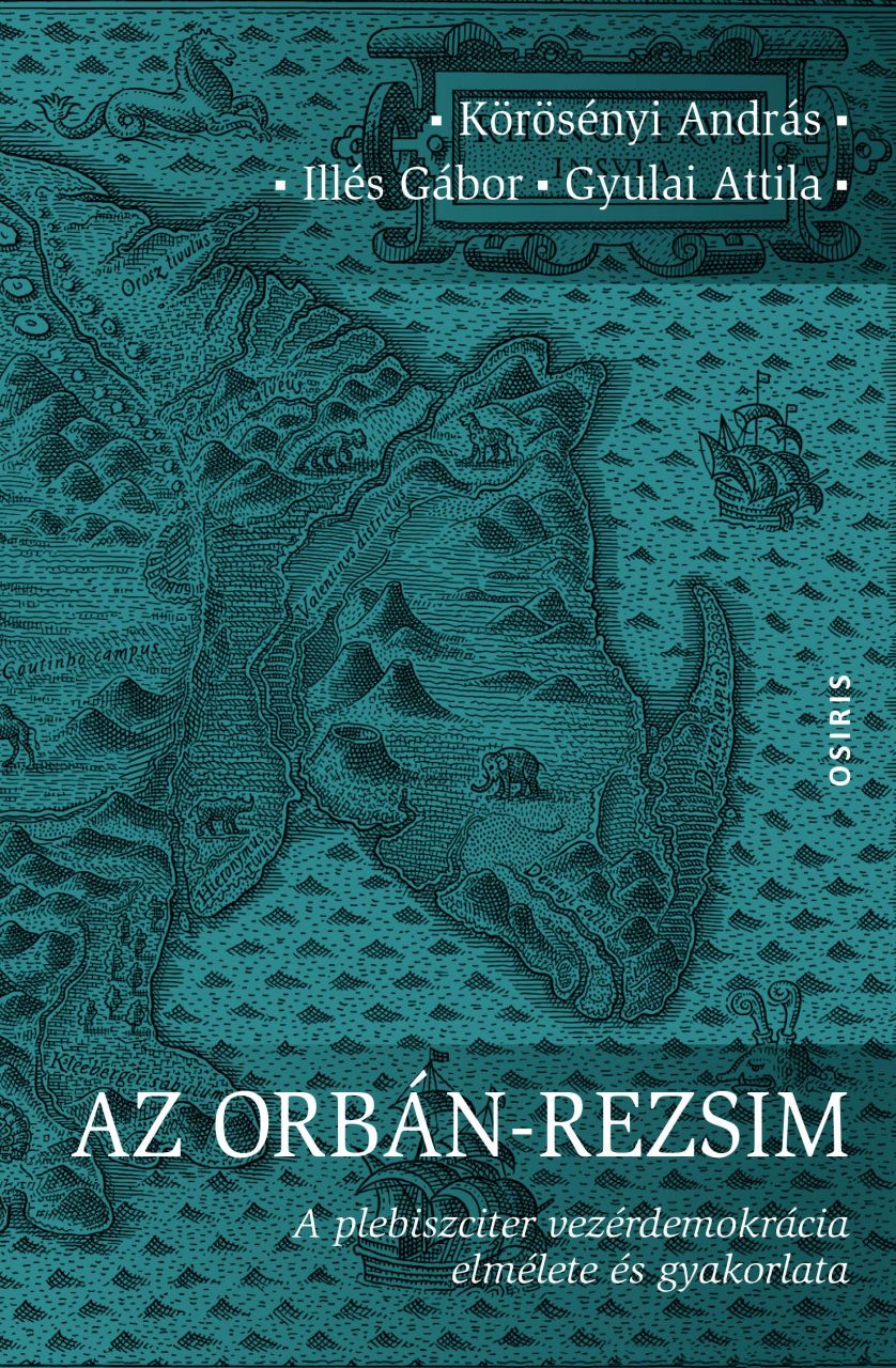 Az orbán-rezsim - a plebiszciter vezérdemokrácia elmélete és gyakorlata