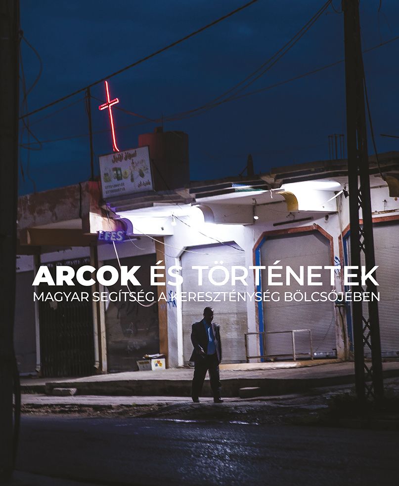 Arcok és történetek - magyar segítség a kereszténység bölcsőjében