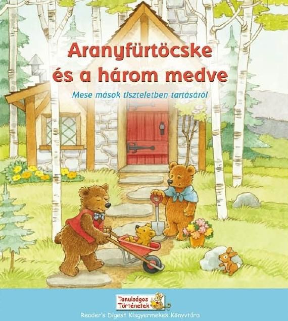 Aranyfürtöcske és a három medve - mese mások tiszteletben tartásáról