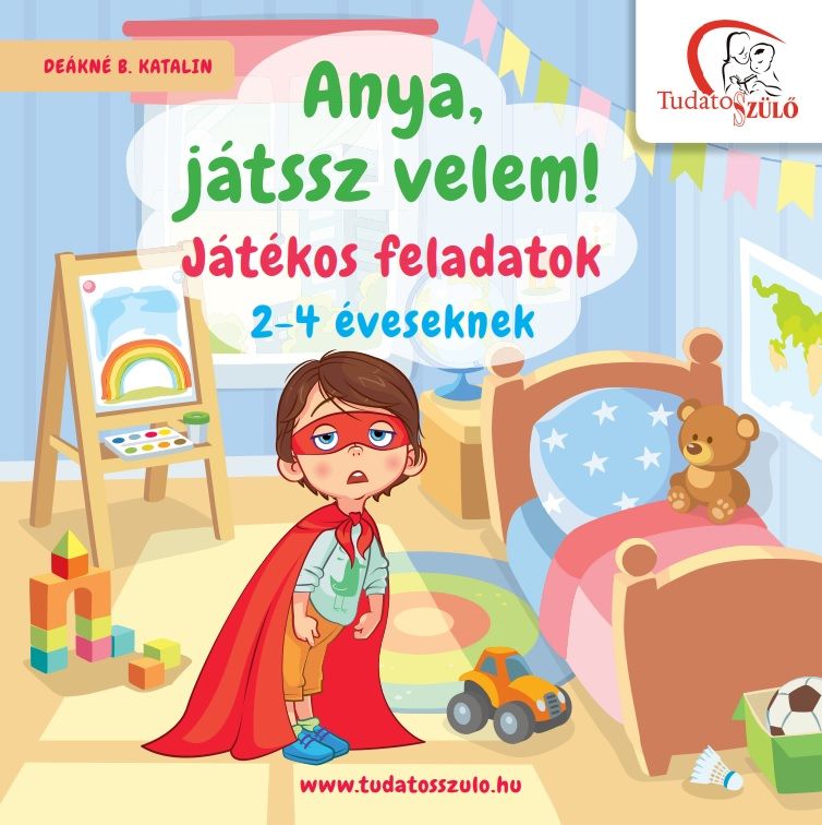 Anya, játssz velem! - játékos feladatok 2-4 éveseknek