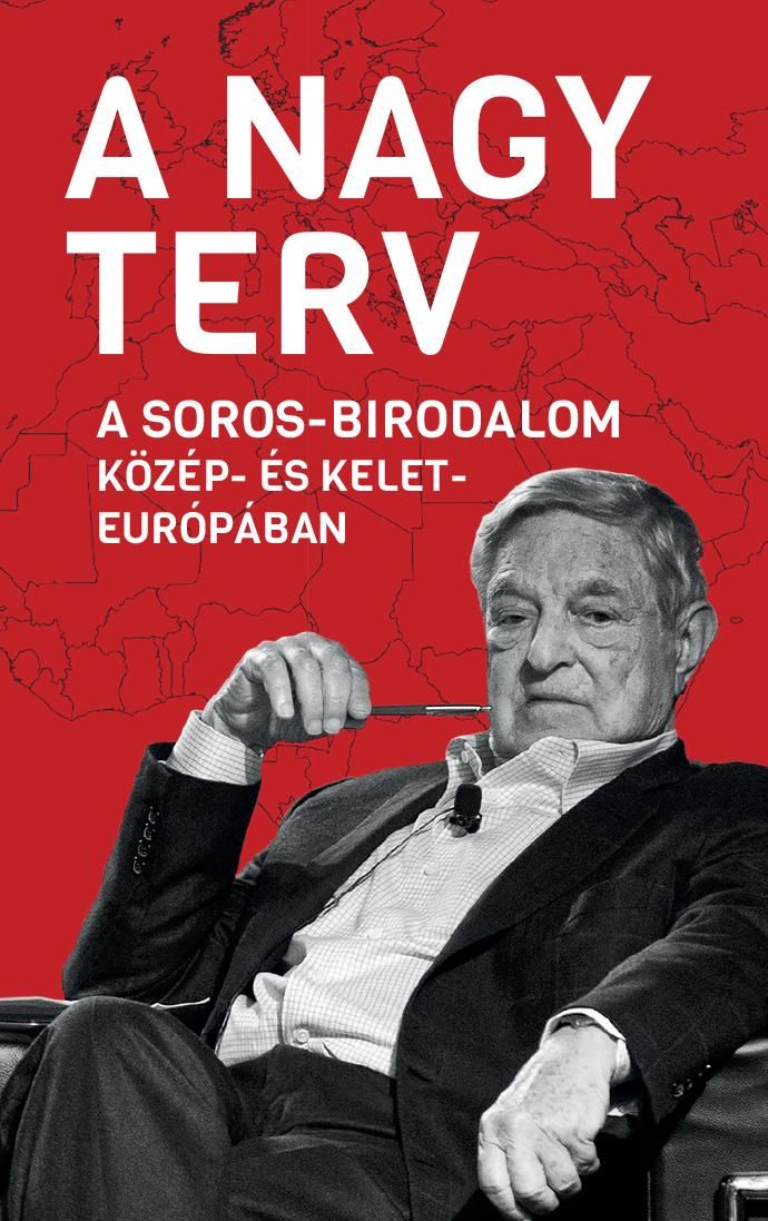 A nagy terv - a soros-birodalom közép- és kelet-európában