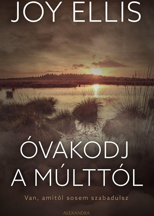 Óvakodj a múlttól