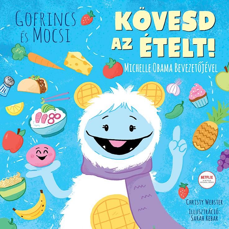 Gofrincs és mocsi - kövesd az ételt!