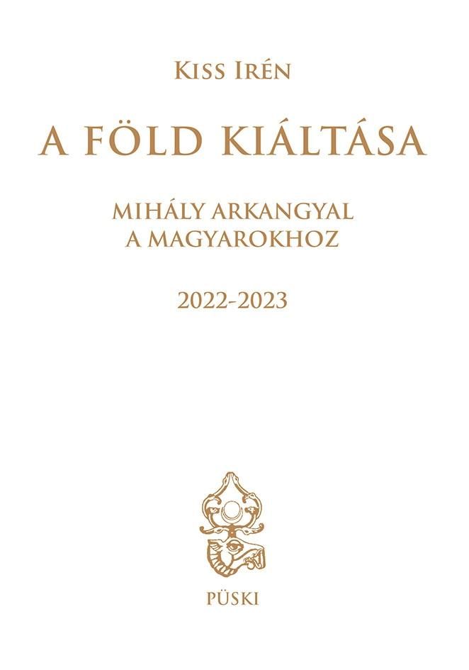 A föld kiáltása - mihály arkangyal a magyarokhoz