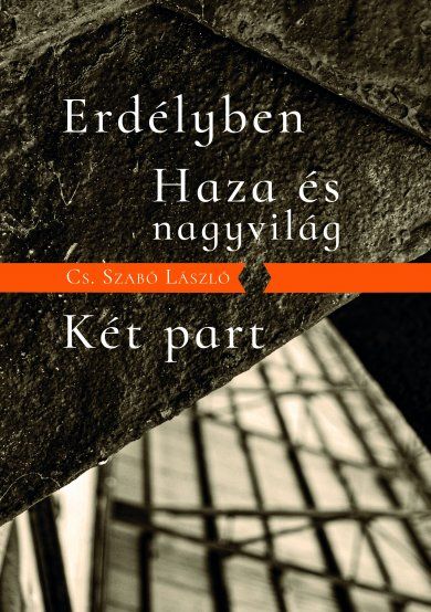 Erdélyben/haza és nagyvilág/két part