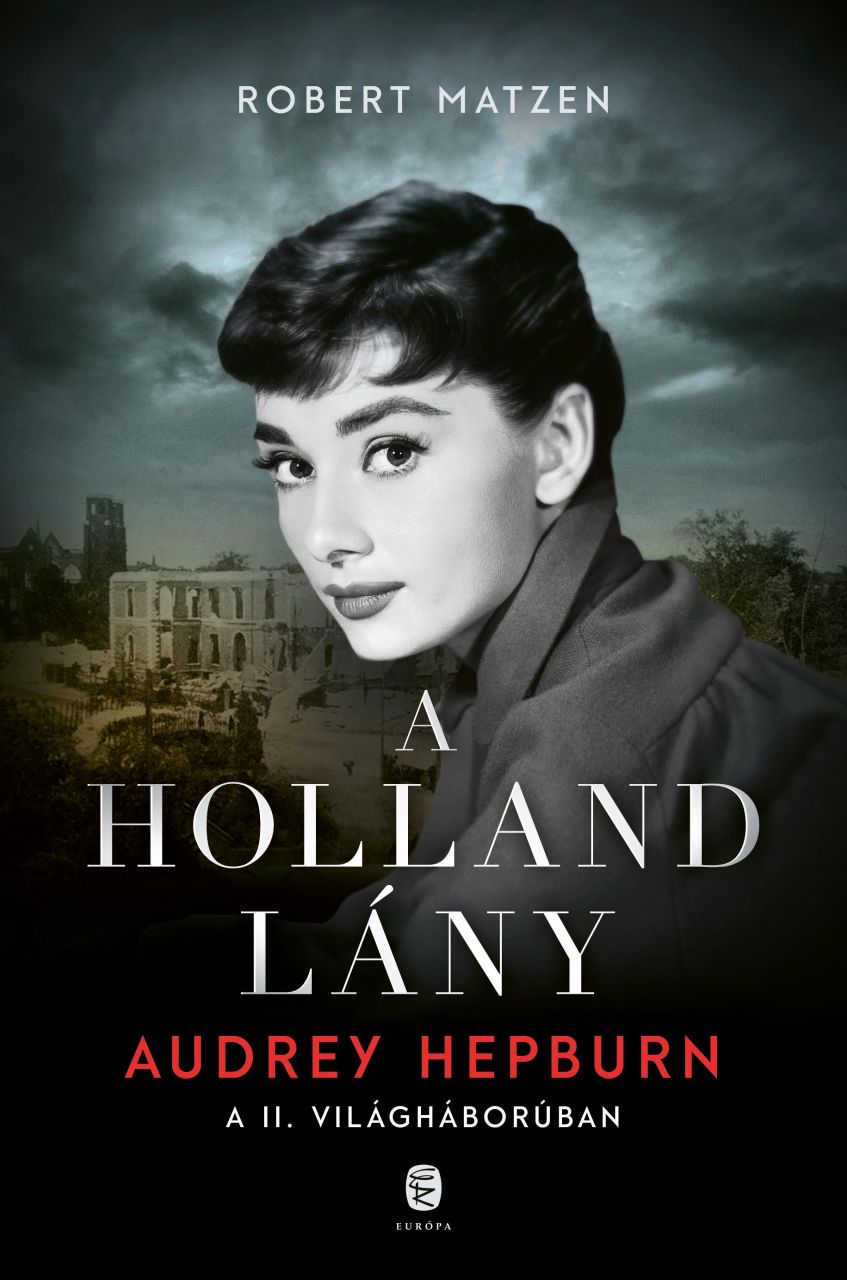 A holland lány - audrey hepburn a ii. világháborúban