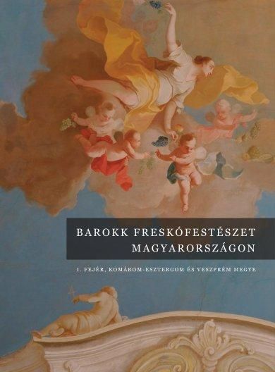 Barokk freskófestészet magyarországon i. - komárom-esztergom és veszprém megy