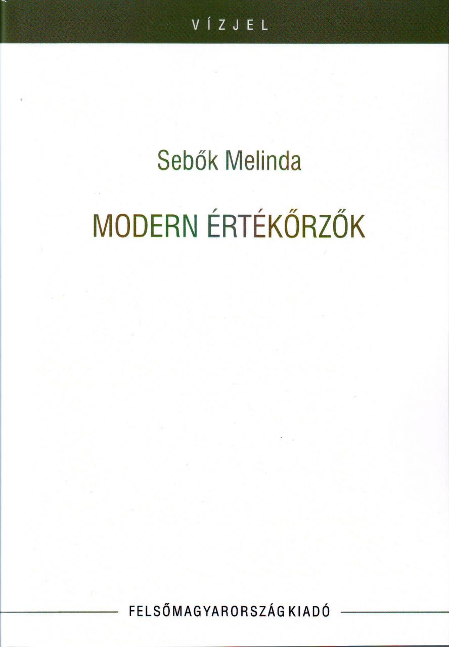 Modern értékőrzők (tanulmányok, kritikák)