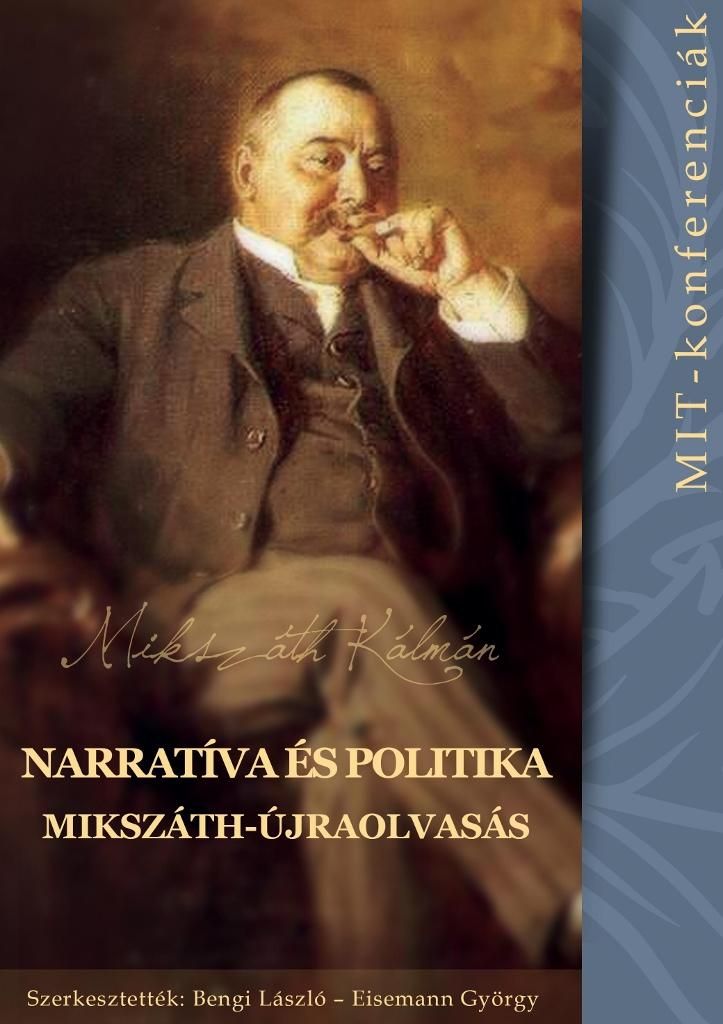 Narratíva és politika - mikszáth-újraolvasás (mit-konferenciák 3.)