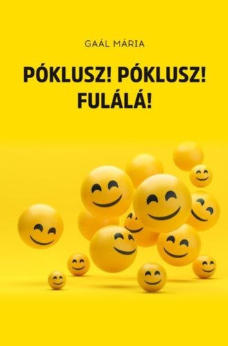 Póklusz! póklusz! fulálá!