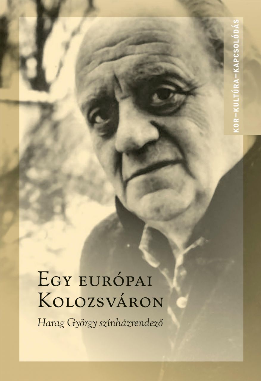 Egy európai kolozsváron - harag györgy színházrendező