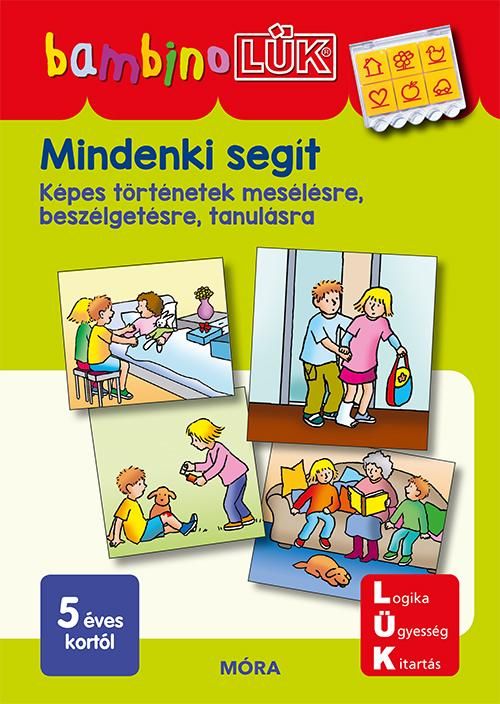 Mindenki segít - képes történetek mesélésre, beszélgetésre, tanulásra