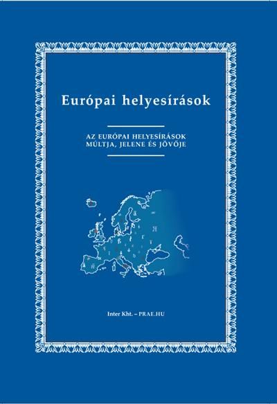 Európai helyesírások - az európai helyesírások múltja, jelene és jövője -