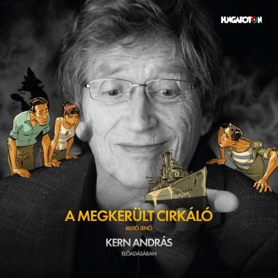 A megkerült cirkáló (kern andrás előadásában) - hangoskönyv