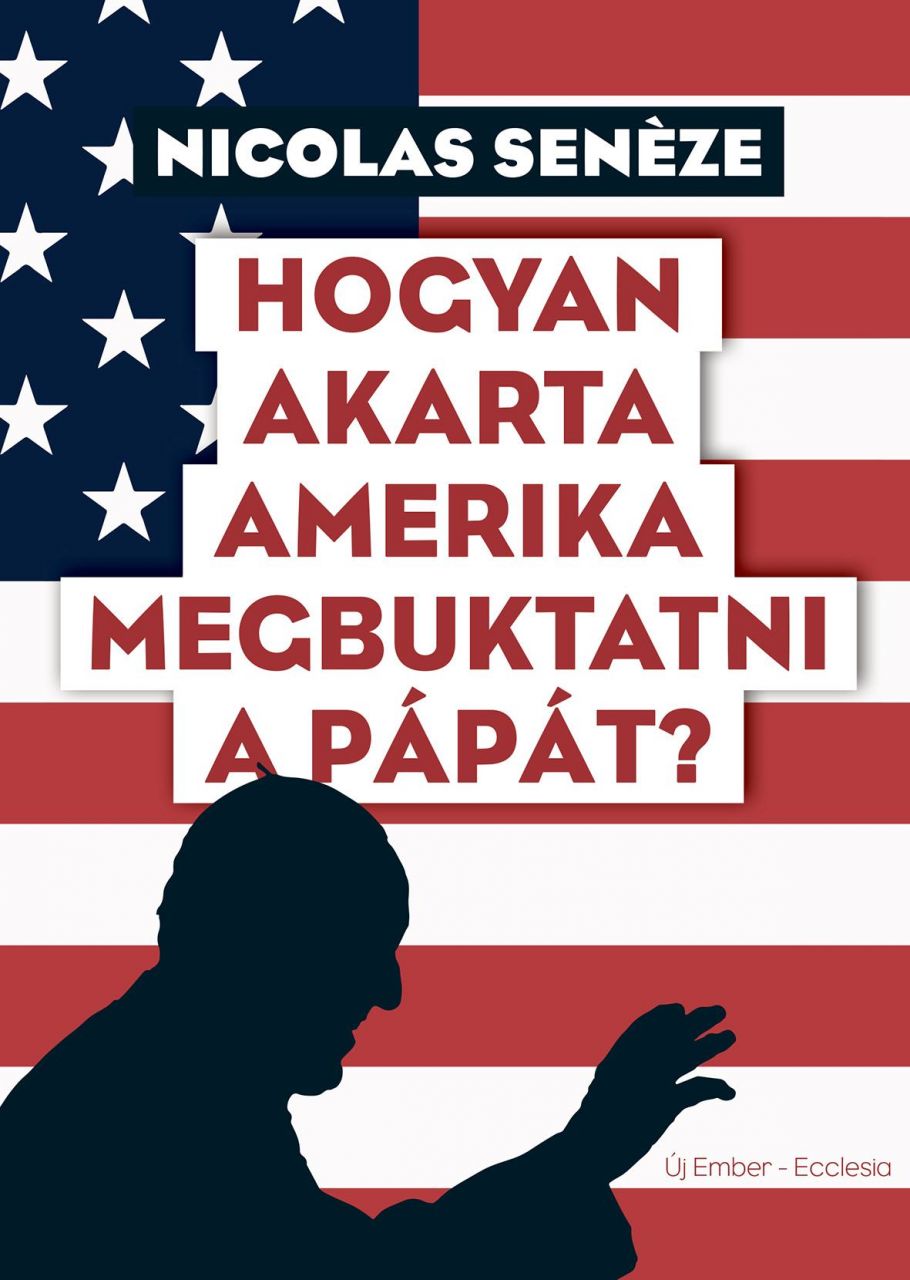 Hogyan akarta amerika megbuktatni a pápát?