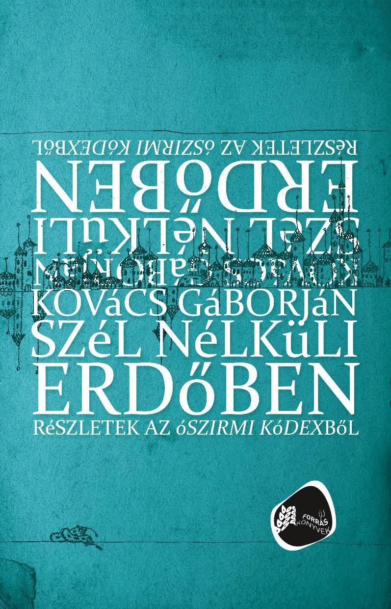 Szél nélküli erdőben - részletek az ószirmi kódexből