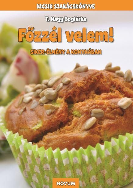 Főzzél velem! - siker-élmény a konyhában