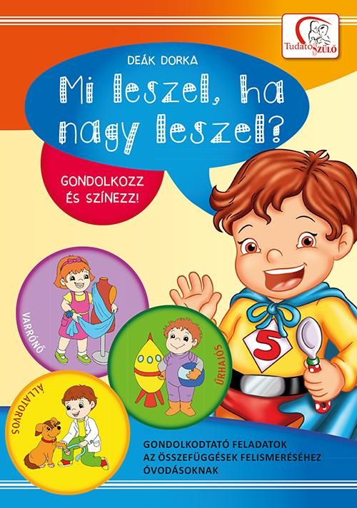 Mi leszel, ha nagy leszel? - gondolkozz és színezz!