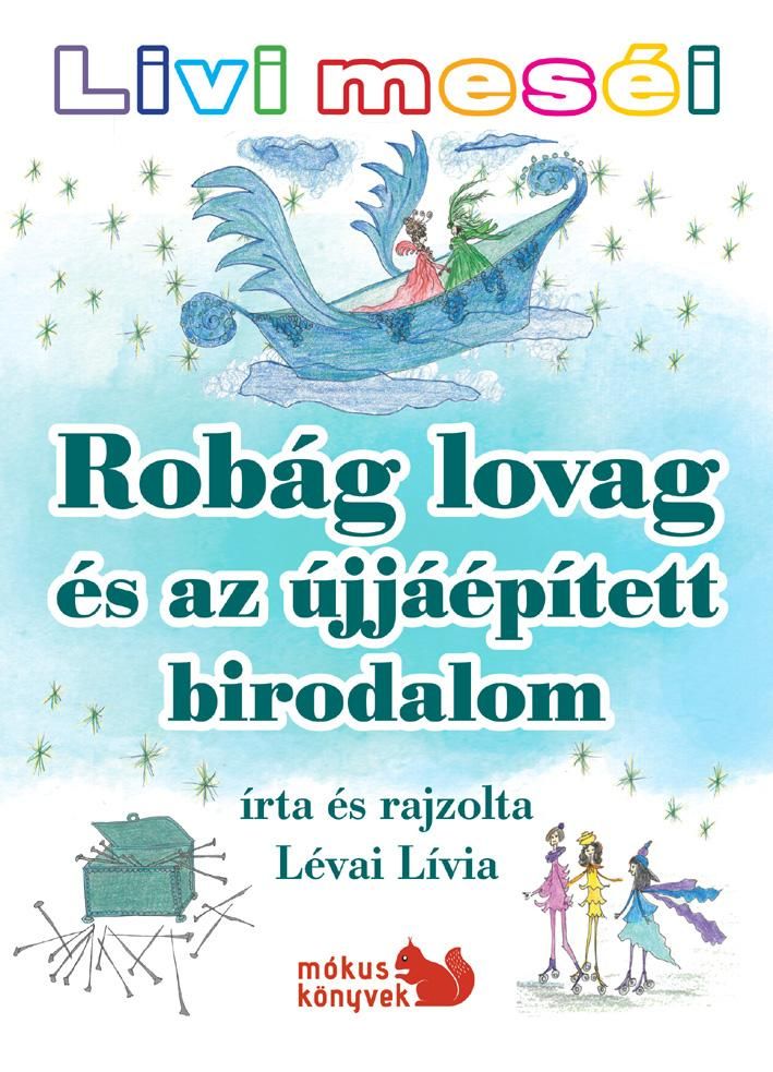 Robág lovag és az újjáépített birodalom - livi meséi