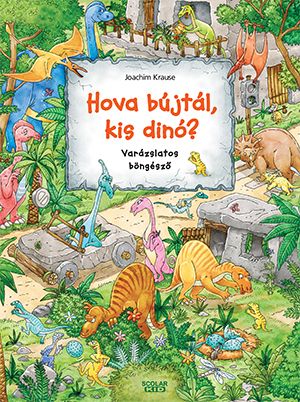 Hova bújtál kis dinó? - varázslatos böngésző