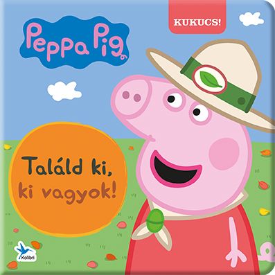 Találd ki, ki vagyok!  peppa malac