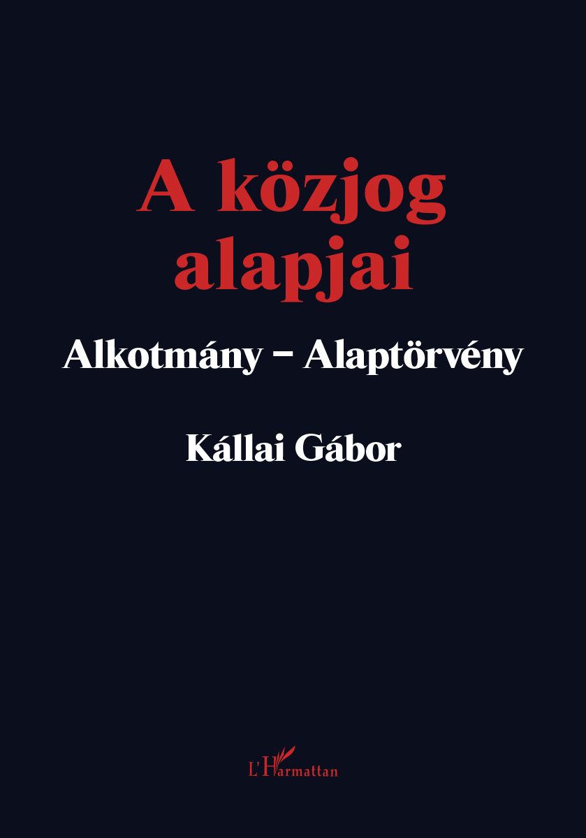 A közjog alapjai - alkotmány-alaptörvény (2. jav. kiad. 2023)