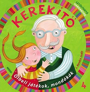 Kerekítő 4. - ölbeli játékok, mondókák (letölthető hanganyaggal)