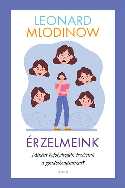 Érzelmeink - miként befolyásolják érzéseink a gondolkodásunkat