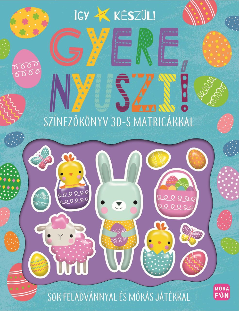 Gyere, nyuszi! - így készül! (színezőkönyv 3d-s matricákkal)