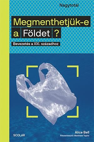 Megmenthetjük-e a földet? - bevezetés a xi. századhoz