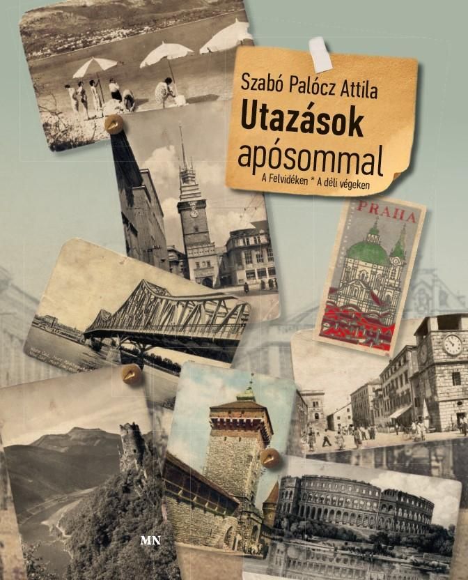 Utazások apósommal. a felvidéken - a déli végeken