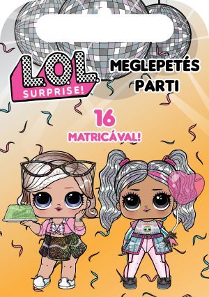 L.o.l. surprise! - meglepetés parti (16 matricával)