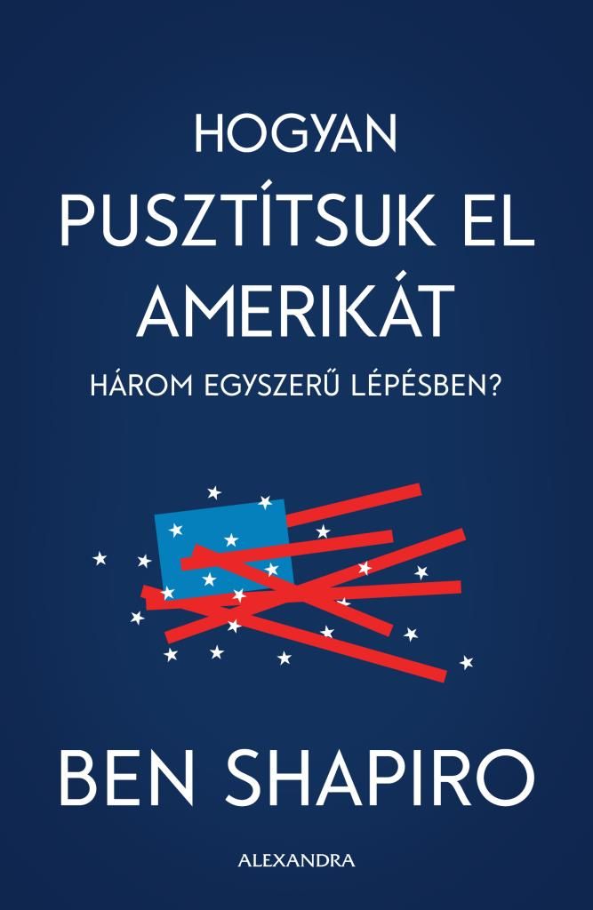 Hogyan pusztítsuk el amerikát három egyszerű lépésben