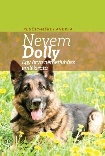 A nevem dolly egy árva németjuhász emlékirata