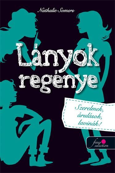 Lányok regénye 2. - szerelmek, árulások, lavinák!