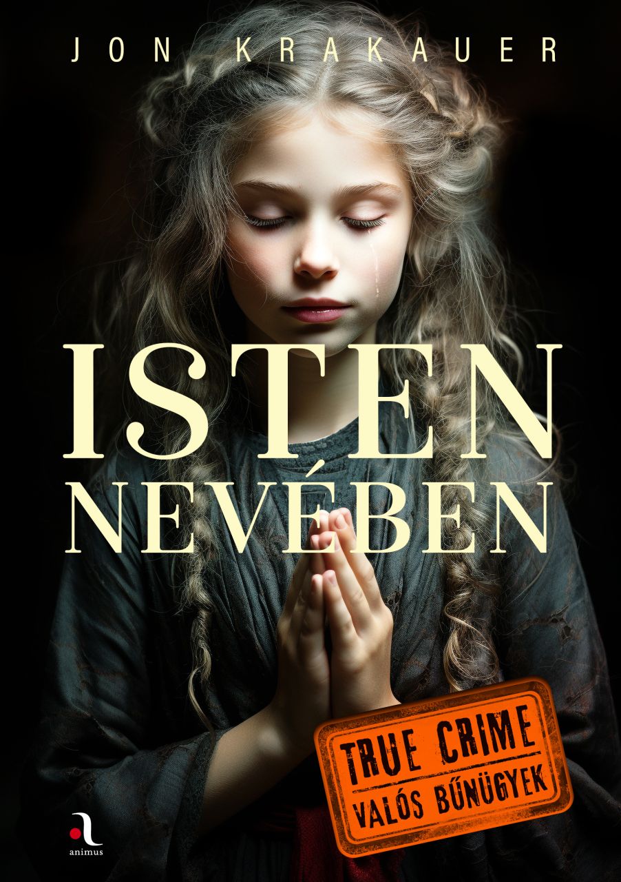 Isten nevében - true crime valós bűnügyek