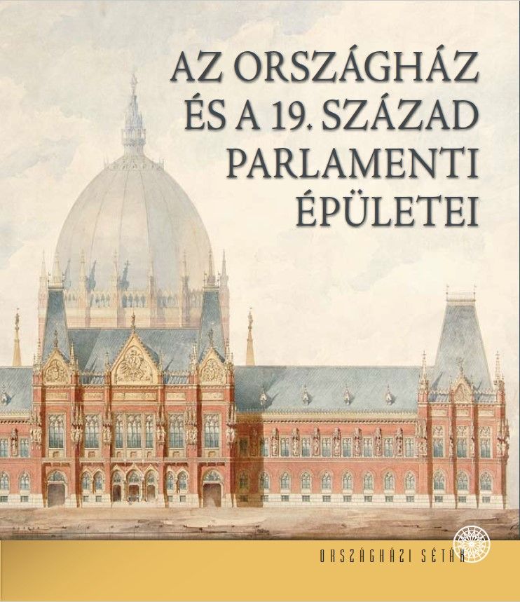 Az országház és a 19. század parlamenti épületei