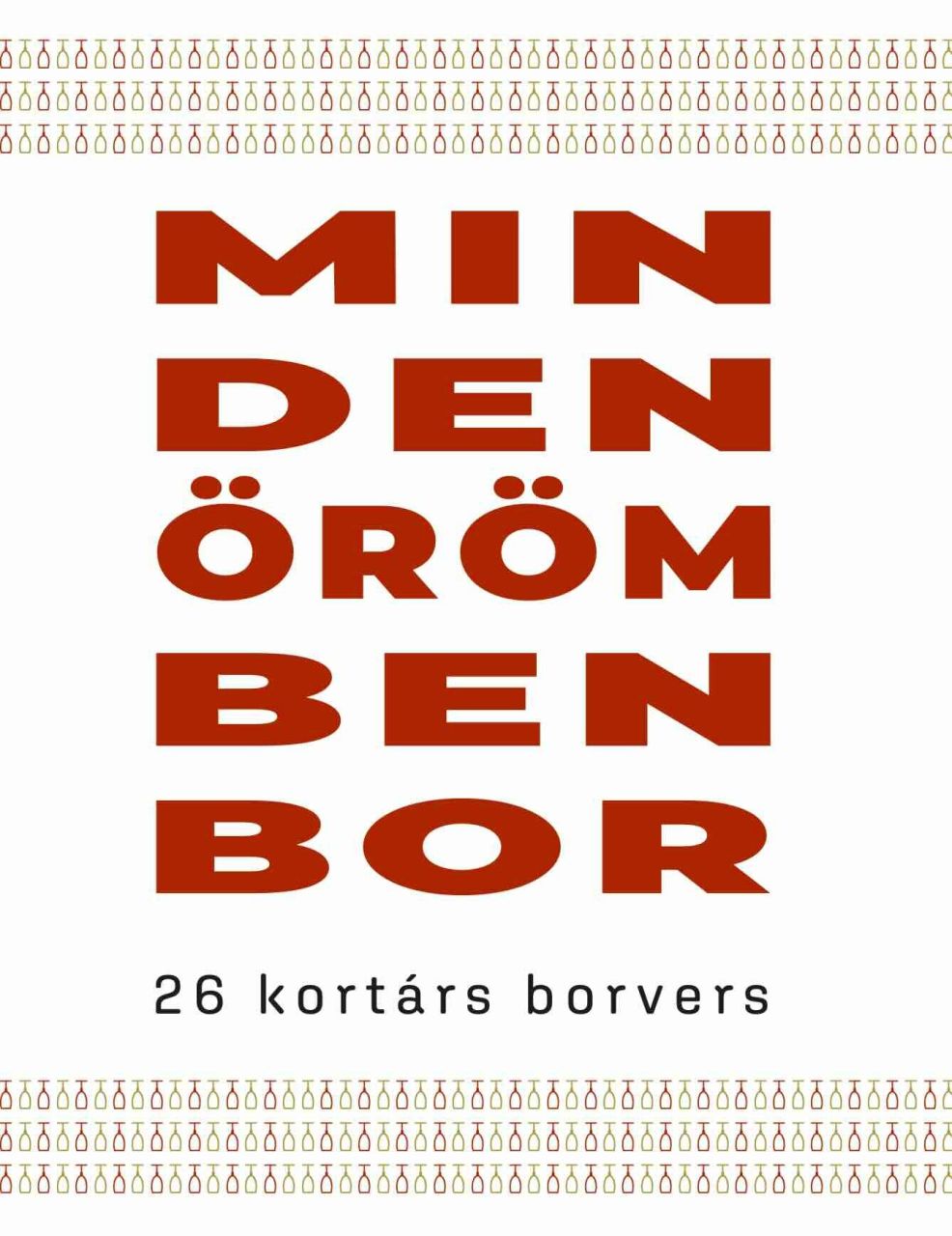 Minden örömben bor - 26 kortárs borvers