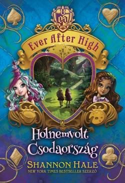 Holnemvolt csodaország - ever after high