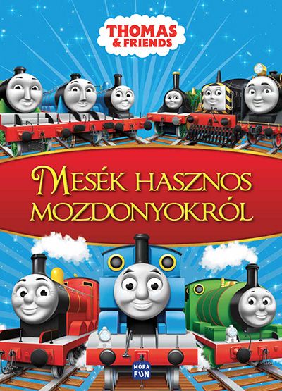 Thomas & friends - mesék hasznos mozdonyokról