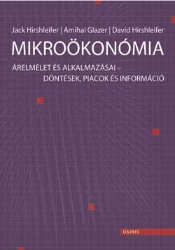 Mikroökonómia - árelmélet és alkalmazásai - döntések, piacok és információ