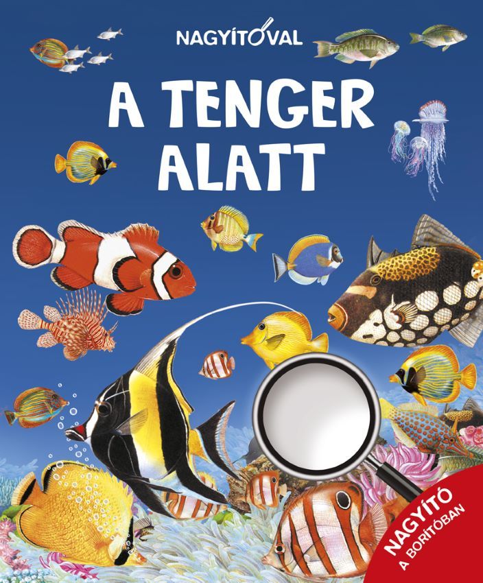 A tenger alatt - nagyítóval