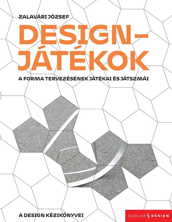 Designjátékok - a forma tervezésének játékai és játszmái