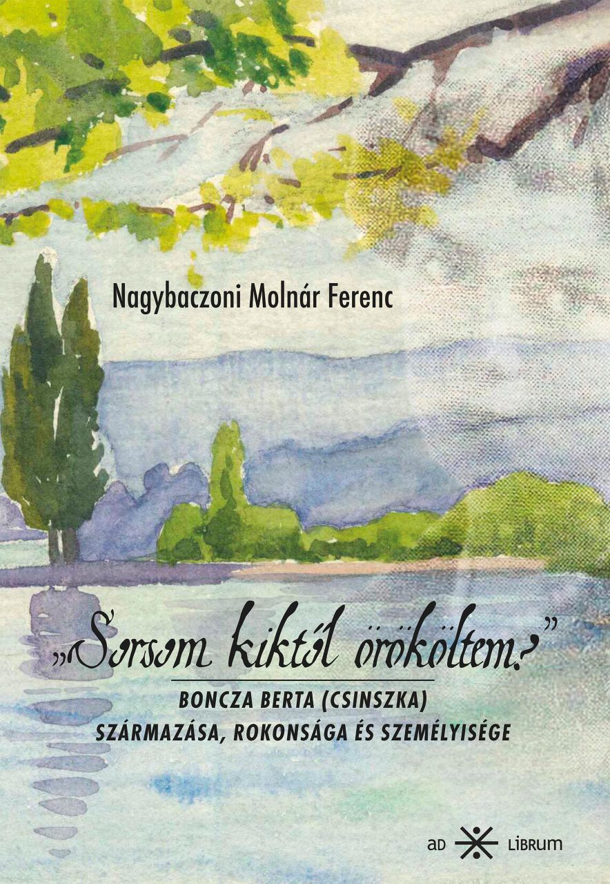 Sorsom kiktől örököltem? - boncza berta (csinszka) származása, rokonsága és szem