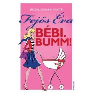 Bébi. bumm! - jesszus, szülni 40 fölött?