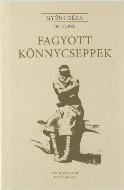 Fagyott könnycseppek - gyóni géza 100 verse